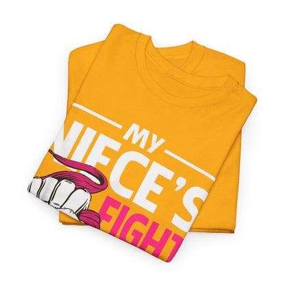 My Niece's Fight Is My Fight Cancer Awareness T-Shirt