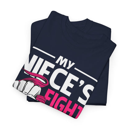 My Niece's Fight Is My Fight Cancer Awareness T-Shirt