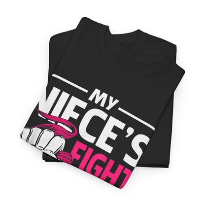 My Niece's Fight Is My Fight Cancer Awareness T-Shirt