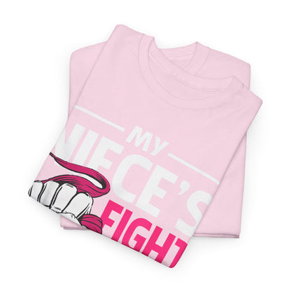 My Niece's Fight Is My Fight Cancer Awareness T-Shirt